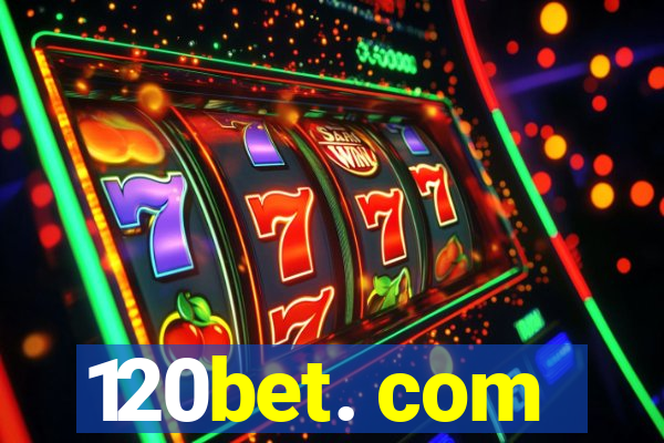 120bet. com